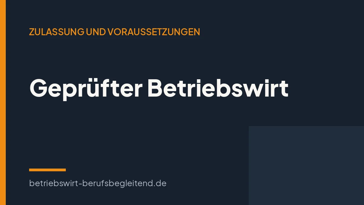 Titelgrafik zum Artikel über die Zulassungsvoraussetzungen zum Geprüften Betriebswirt